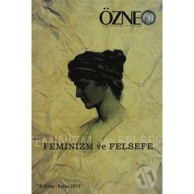 Özne Felsefe ve Bilim Yazıları 18. Kitap - Feminizm ve Felsefe - kollektif