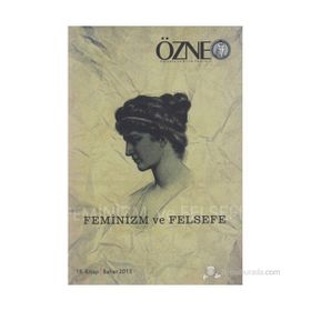 Özne Felsefe ve Bilim Yazıları 18. Kitap - Feminizm ve Felsefe - kollektif