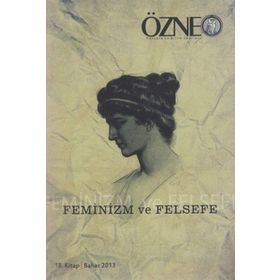 Özne Felsefe ve Bilim Yazıları 18. Kitap - Feminizm ve Felsefe - kollektif