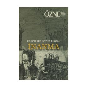 Özne Felsefe ve Bilim Yazıları 21. Kitap - Güz 2014 - kollektif