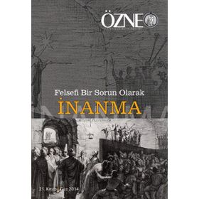 Özne Felsefe ve Bilim Yazıları 21. Kitap - Güz 2014 - kollektif