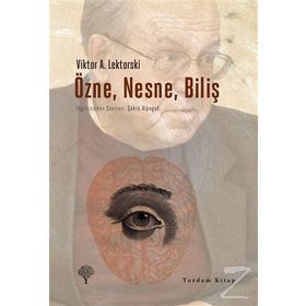 Özne Nesne Biliş - Victor Lektorsky