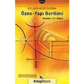 ÖZNE-YAPI GERILIMI MADDECI BIR BAKIŞ - GÜLNUR- ACAR SAVRAN