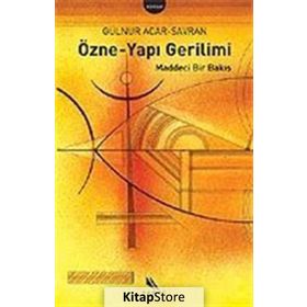 ÖZNE-YAPI GERILIMI MADDECI BIR BAKIŞ - GÜLNUR- ACAR SAVRAN