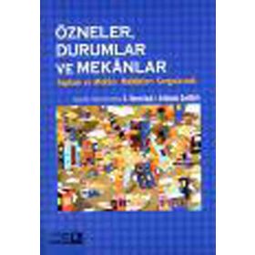 Özneler, Durumlar ve Mekanlar - İ. Emre Işık Yıldırım Şentürk