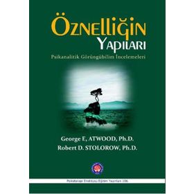 Öznelliğin Yapıları - George E. Atwood Robert D. Stolorow