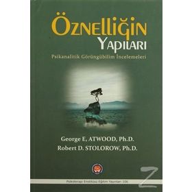 Öznelliğin Yapıları - George E. Atwood Robert D. Stolorow