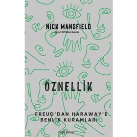 ÖZNELLİK FREUD´DAN HARAWAY´E KENDILIK KURAMLARI - NICK MANSFIELD