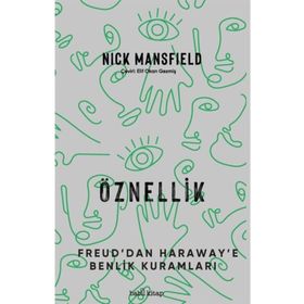 ÖZNELLİK FREUD´DAN HARAWAY´E KENDILIK KURAMLARI - NICK MANSFIELD
