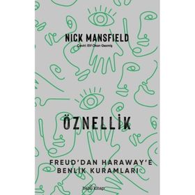ÖZNELLİK FREUD´DAN HARAWAY´E KENDILIK KURAMLARI - NICK MANSFIELD
