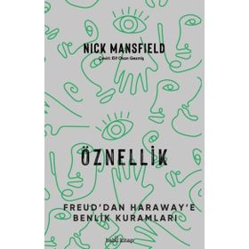 ÖZNELLİK FREUD´DAN HARAWAY´E KENDILIK KURAMLARI - NICK MANSFIELD