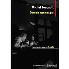 Öznenin Yorumbilgisi - Michel Foucault