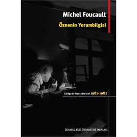 Öznenin Yorumbilgisi - Michel Foucault