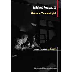 Öznenin Yorumbilgisi - Michel Foucault