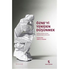 Özne’yi Yeniden Düşünmek - James D. Faubion