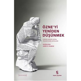 Özne’yi Yeniden Düşünmek - James D. Faubion