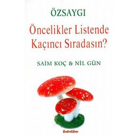 Özsaygı - Öncelikler Listende Kaçıncı Sıradasın? - Nil Gün Saim Koç