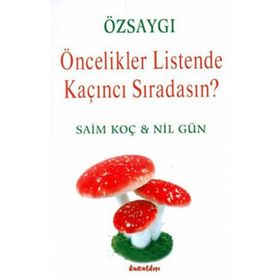 Özsaygı - Öncelikler Listende Kaçıncı Sıradasın? - Nil Gün Saim Koç