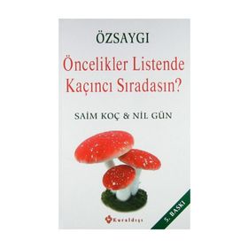 Özsaygı - Öncelikler Listende Kaçıncı Sıradasın? - Nil Gün Saim Koç