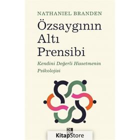 Özsaygının Altı Prensibi - Nathaniel Branden