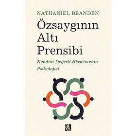 Özsaygının Altı Prensibi - Nathaniel Branden