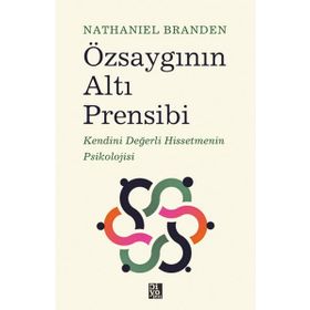 Özsaygının Altı Prensibi - Nathaniel Branden