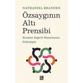Özsaygının Altı Prensibi - Nathaniel Branden