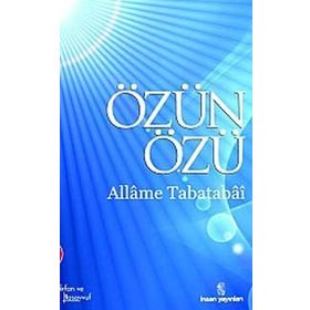 Özün Özü - Allâme Tabatabâî