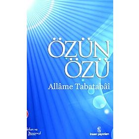 Özün Özü - Allâme Tabatabâî
