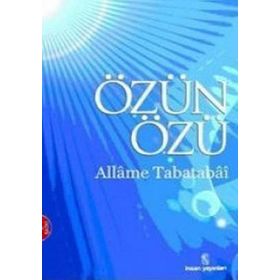 Özün Özü - Allâme Tabatabâî