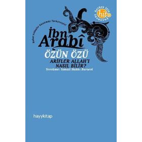 ÖZÜN ÖZÜ - İBN ARABI