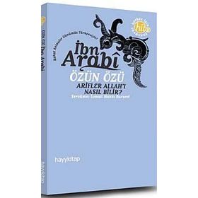ÖZÜN ÖZÜ - İBN ARABI