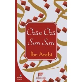 Özün Özü Sırrın Sırrı - Muhyiddin İbn Arabi