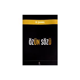 ÖZÜN SÖZÜ - R. ŞANAL