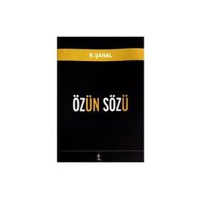 ÖZÜN SÖZÜ - R. ŞANAL