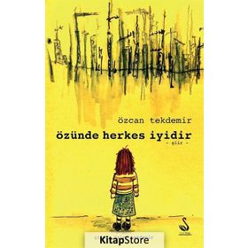 Özünde Herkes İyidir - Özcan Tekdemir