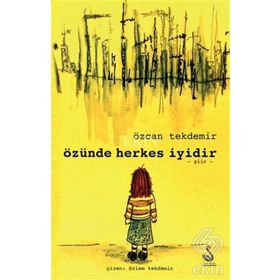 Özünde Herkes İyidir - Özcan Tekdemir