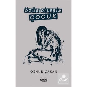 Özür Dilerim Çocuk Öznur Çakan