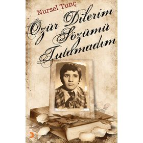 ÖZÜR DILERIM SÖZÜMÜ TUTAMADIM - NURSEL TUNÇ