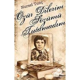 ÖZÜR DILERIM SÖZÜMÜ TUTAMADIM - NURSEL TUNÇ