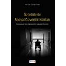 ÖZÜRLÜLERİN SOSYAL GÜVENLİK HAKLARI - CANAN ÜNAL