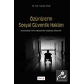 ÖZÜRLÜLERİN SOSYAL GÜVENLİK HAKLARI - CANAN ÜNAL