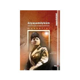 Özyaşamöyküm - Benito Mussolini