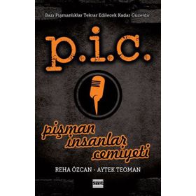 P.İ.C. Pişman İnsanlar Cemiyeti - Aytek Teoman Reha Özcan