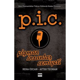 P.İ.C. Pişman İnsanlar Cemiyeti - Aytek Teoman Reha Özcan