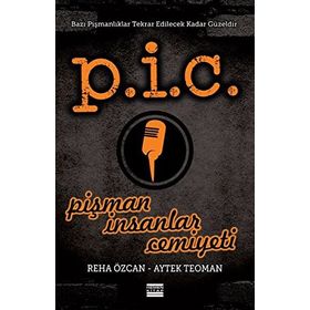 P.İ.C. Pişman İnsanlar Cemiyeti - Aytek Teoman Reha Özcan