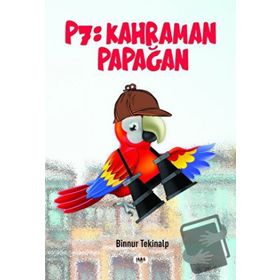 P7 Kahraman Papağan - Binnur Tekinalp