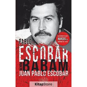 Pablo Escobar Benim Babam - juan Pablo Escobar
