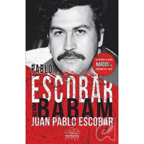 Pablo Escobar Benim Babam - juan Pablo Escobar