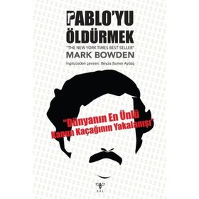 Pablo’yu Öldürmek - Mark Bowden